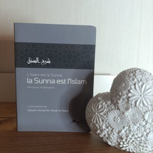 L’ISLAM EST LA SUNNA ET LA SUNNA EST L’ISLAM (SHARH AS SUNNA) – L’IMAM AL BARBAHARI ET SHAYKH AN NAJMI
