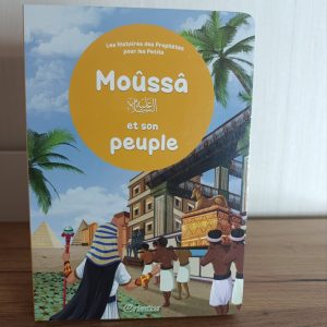 Moûssâ et son peuple - Histoires des Prophètes pour les petits