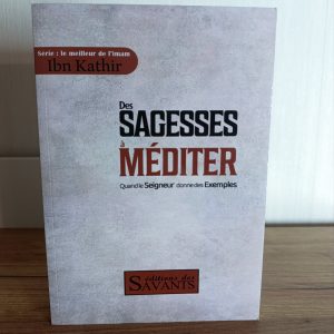 Des sagesses à méditer - Ibn Kathir -